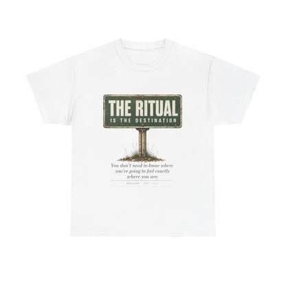 T-Shirt — "The Ritual Is the Destination" Vintage Road Sign Graphic Tee