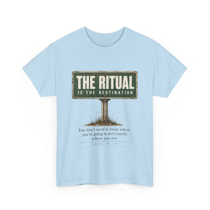 T-Shirt — "The Ritual Is the Destination" Vintage Road Sign Graphic Tee
