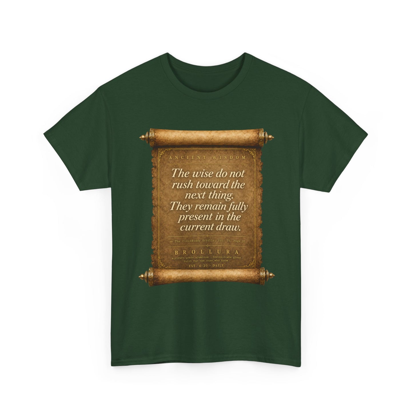 Inspirational Scroll Quote T-Shirt — "The wise do not rush toward the next thing"