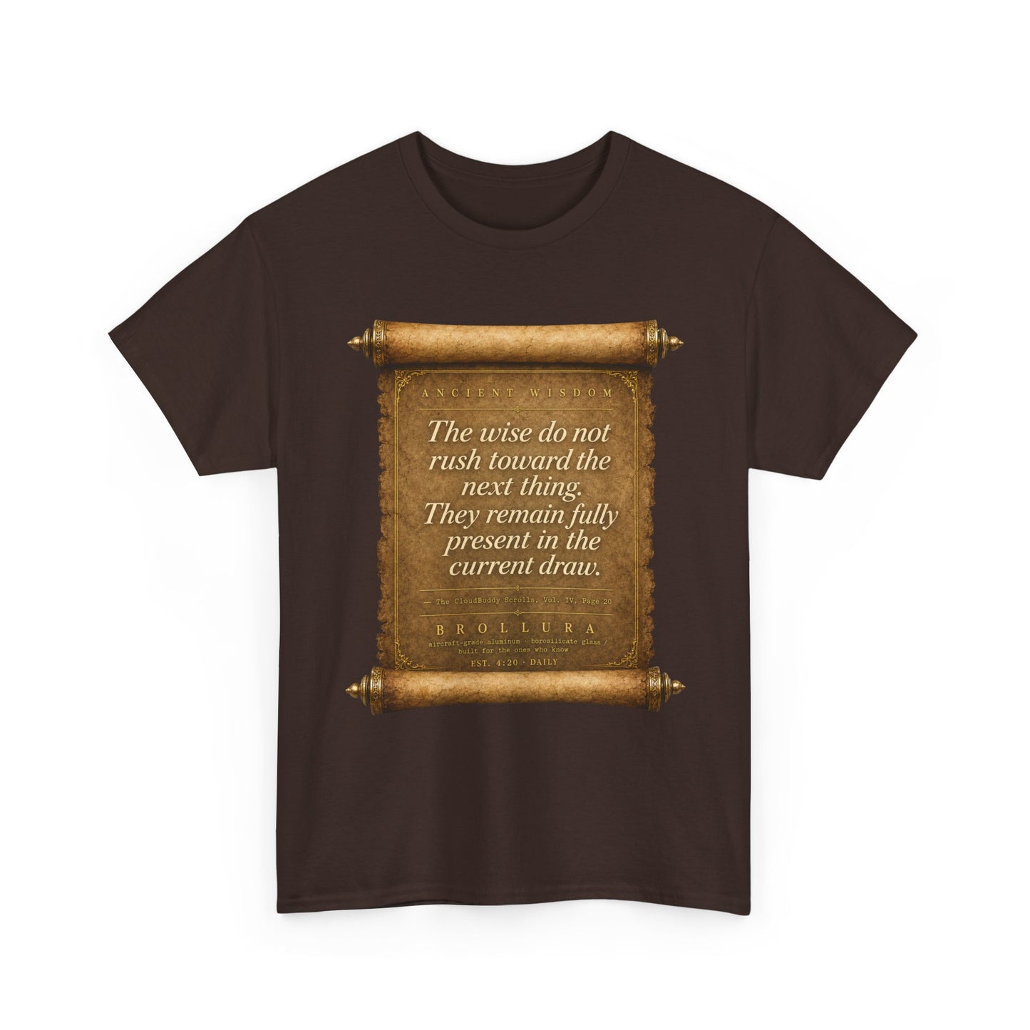 Inspirational Scroll Quote T-Shirt — "The wise do not rush toward the next thing"