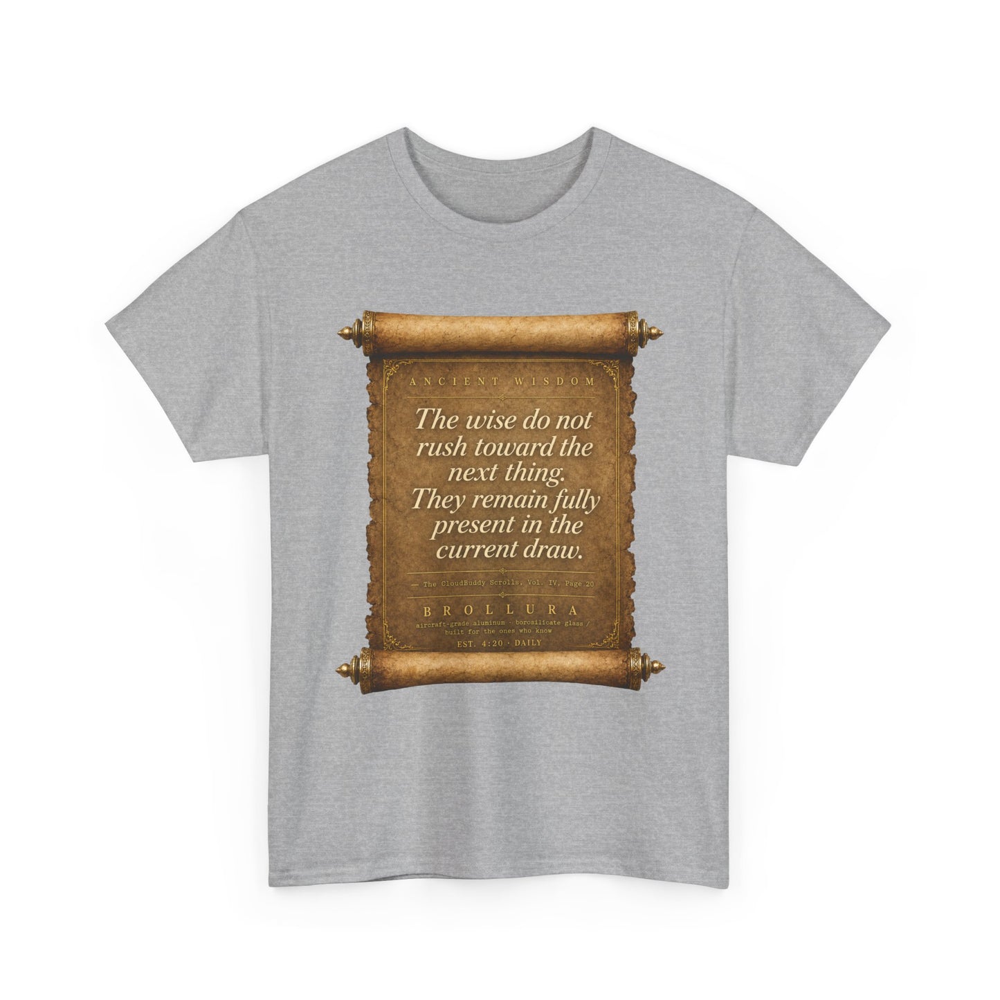 Inspirational Scroll Quote T-Shirt — "The wise do not rush toward the next thing"