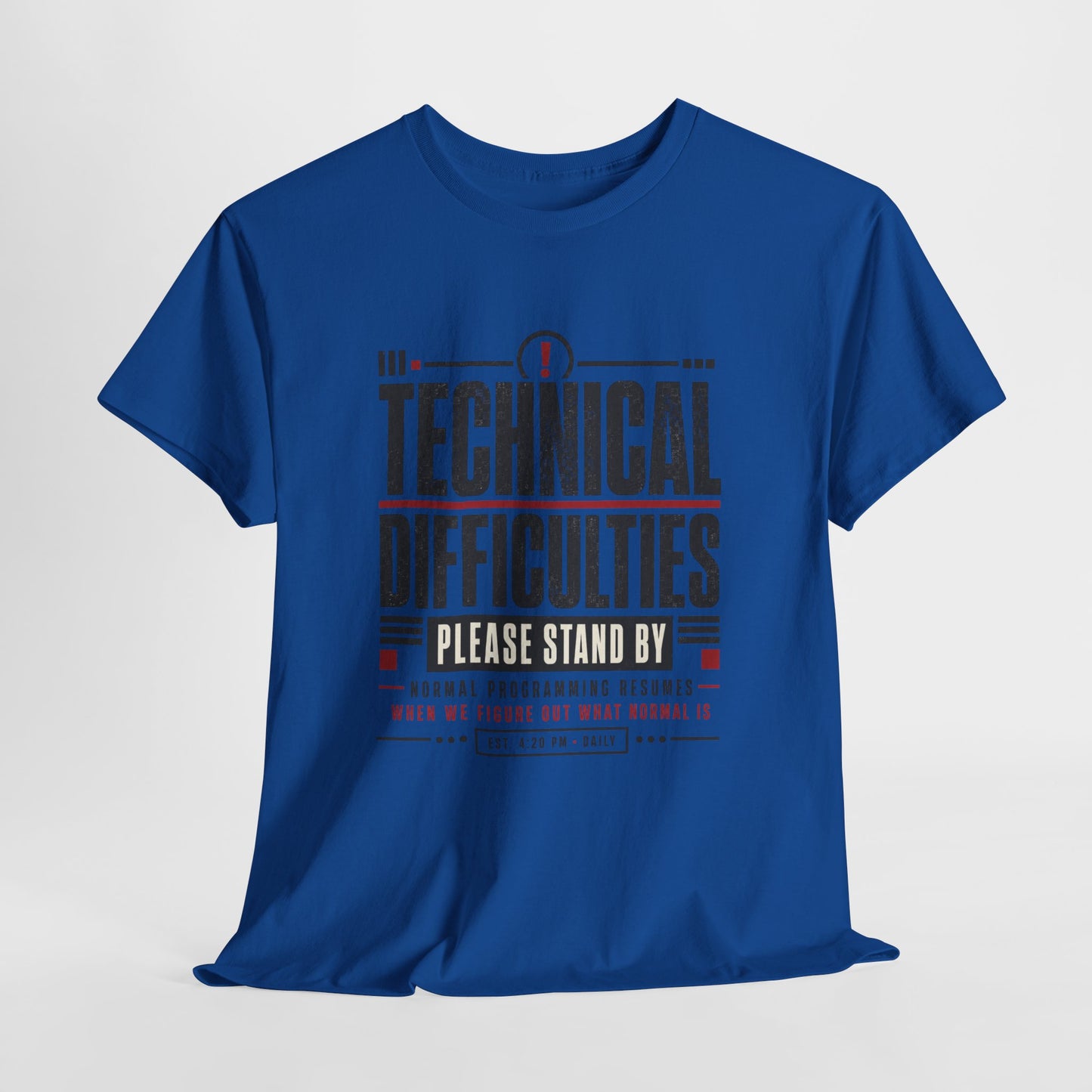 Funny Technical Difficulties Tee — "Please Stand By" Graphic T-Shirt