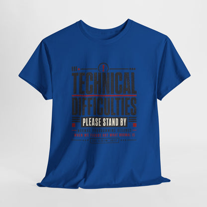 Funny Technical Difficulties Tee — "Please Stand By" Graphic T-Shirt