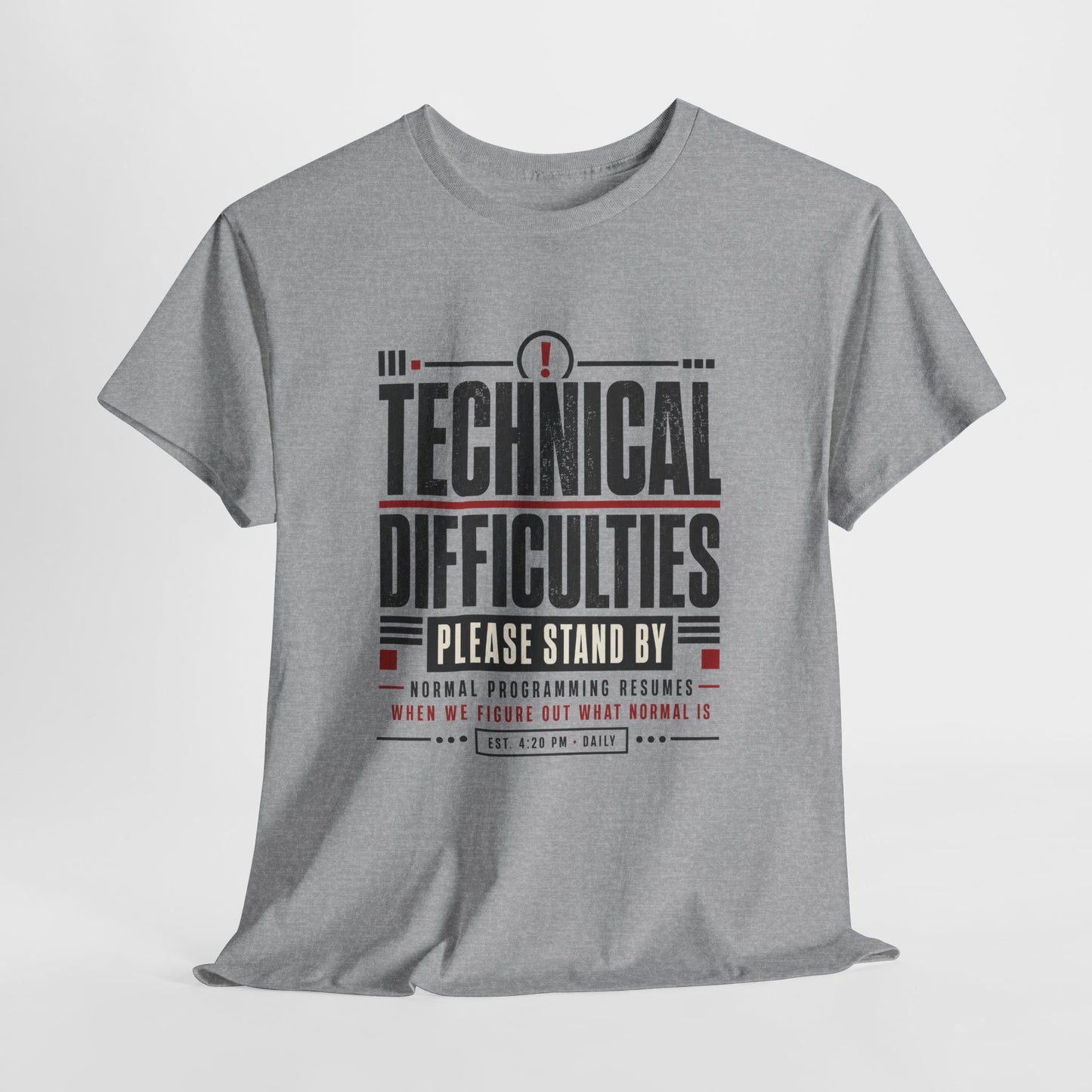Funny Technical Difficulties Tee — "Please Stand By" Graphic T-Shirt