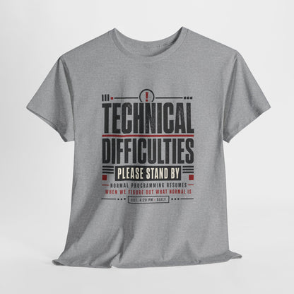 Funny Technical Difficulties Tee — "Please Stand By" Graphic T-Shirt