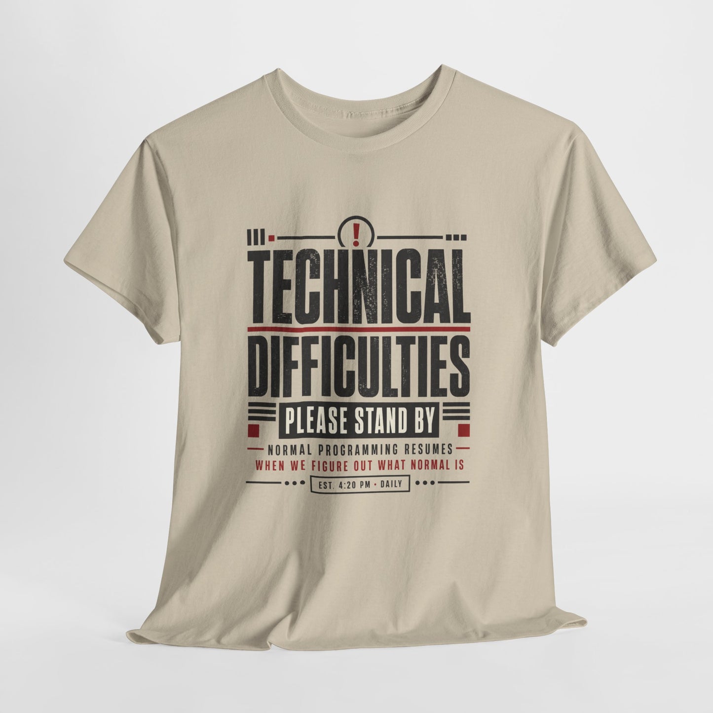 Funny Technical Difficulties Tee — "Please Stand By" Graphic T-Shirt