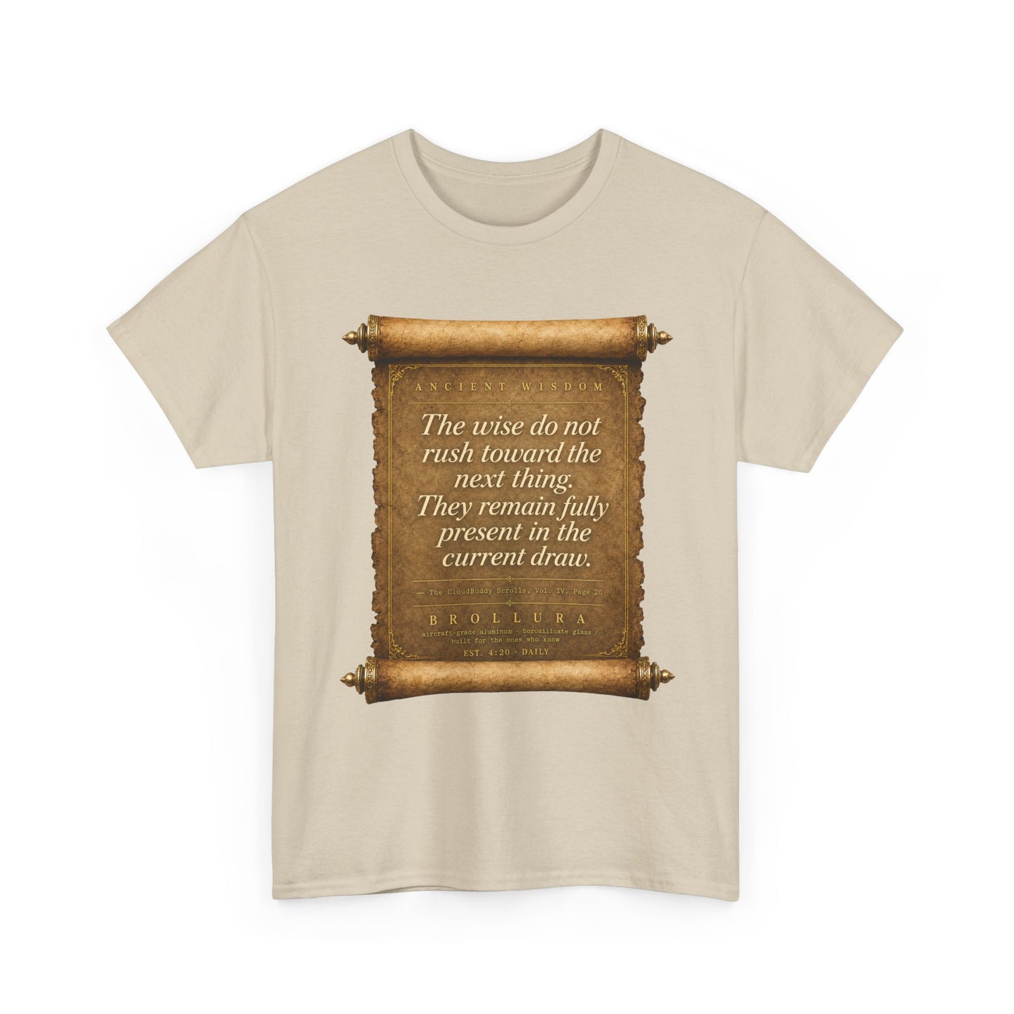Inspirational Scroll Quote T-Shirt — "The wise do not rush toward the next thing"