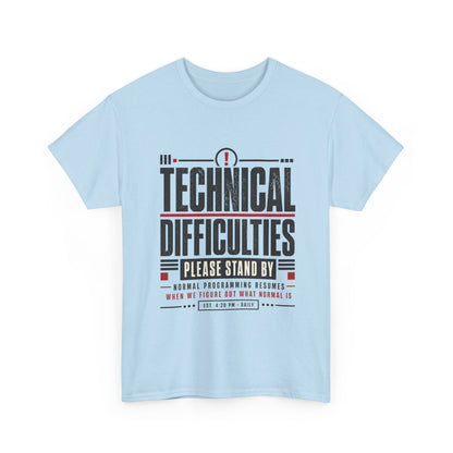 Funny Technical Difficulties Tee — "Please Stand By" Graphic T-Shirt