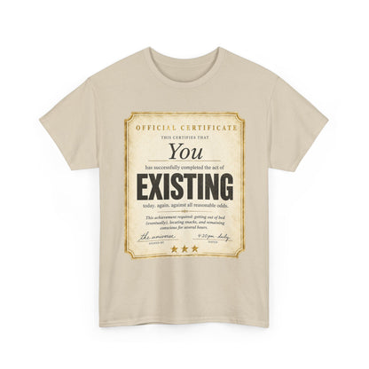 Existence Certificate T-Shirt — "You Exist" Funny Vintage Certificate Tee