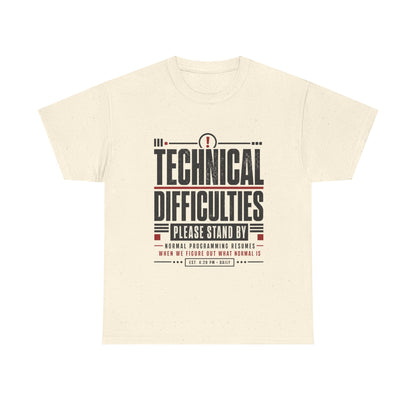 Funny Technical Difficulties Tee — "Please Stand By" Graphic T-Shirt