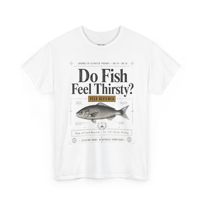 Funny T-Shirt — "Do Fish Feel Thirsty?" Vintage Fish Graphic Tee | Funny Science & Nature Shirt for Fishermen, Marine Lovers & Casual Wear