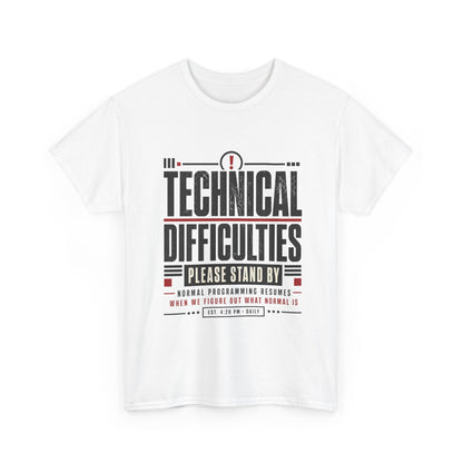 Funny Technical Difficulties Tee — "Please Stand By" Graphic T-Shirt