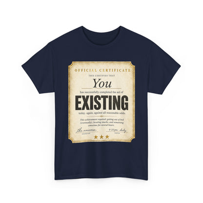 Existence Certificate T-Shirt — "You Exist" Funny Vintage Certificate Tee