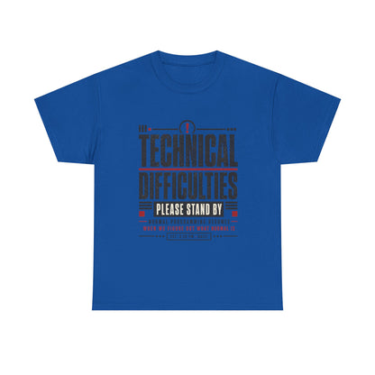 Funny Technical Difficulties Tee — "Please Stand By" Graphic T-Shirt