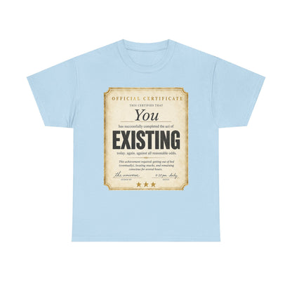 Existence Certificate T-Shirt — "You Exist" Funny Vintage Certificate Tee