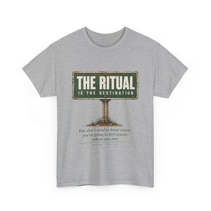 T-Shirt — "The Ritual Is the Destination" Vintage Road Sign Graphic Tee