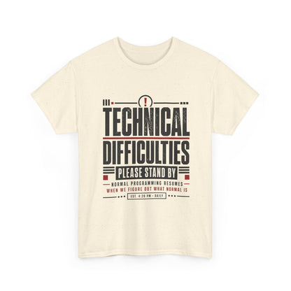 Funny Technical Difficulties Tee — "Please Stand By" Graphic T-Shirt