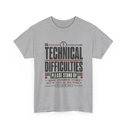 Funny Technical Difficulties Tee — "Please Stand By" Graphic T-Shirt