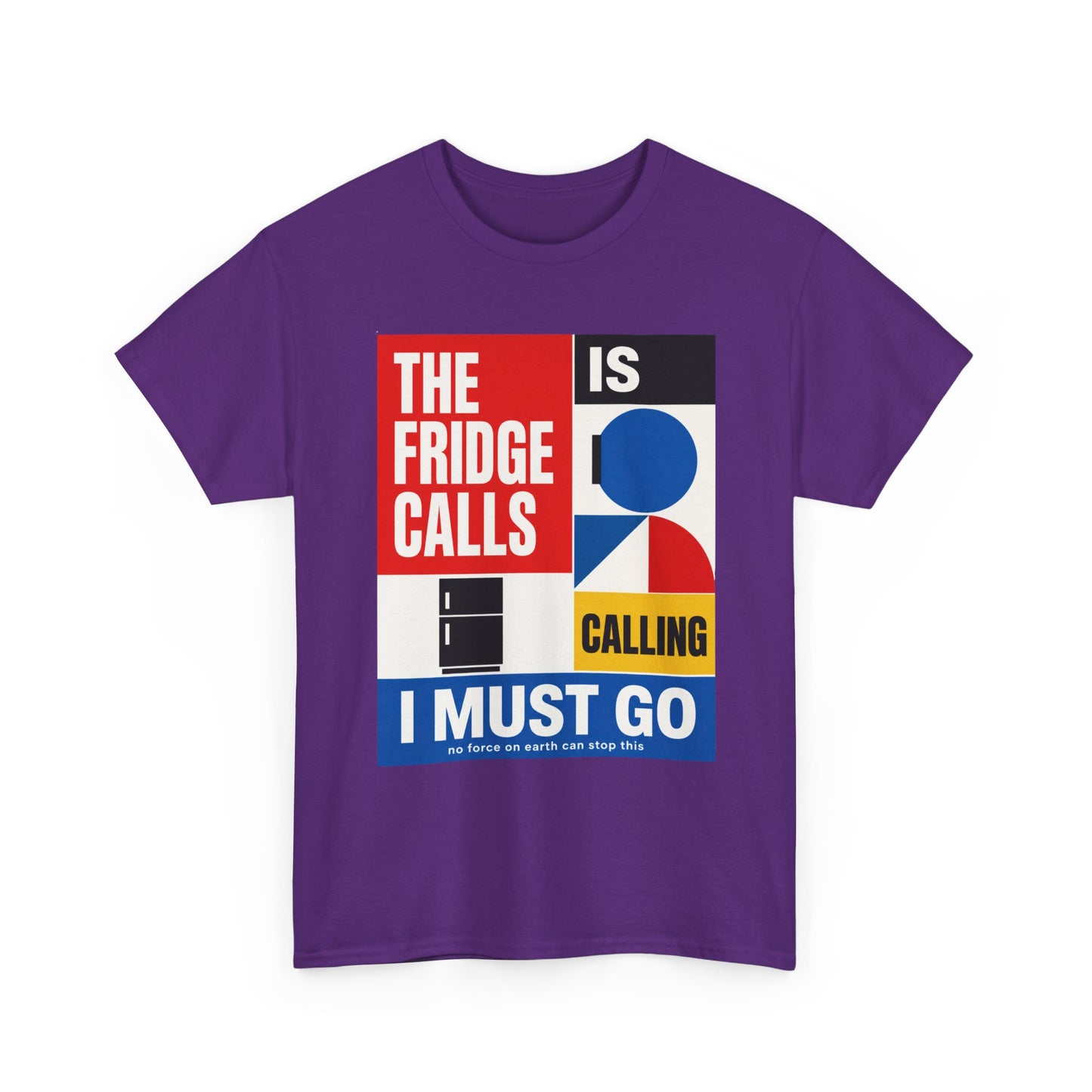 Funny T-Shirt — "The Fridge Is Calling I Must Go" Graphic Tee