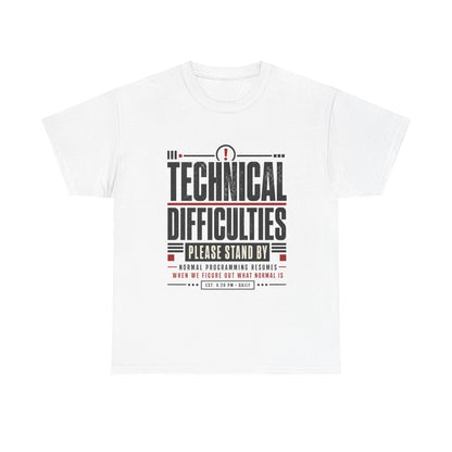 Funny Technical Difficulties Tee — "Please Stand By" Graphic T-Shirt