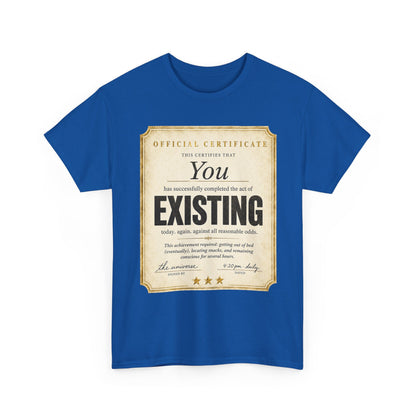 Existence Certificate T-Shirt — "You Exist" Funny Vintage Certificate Tee