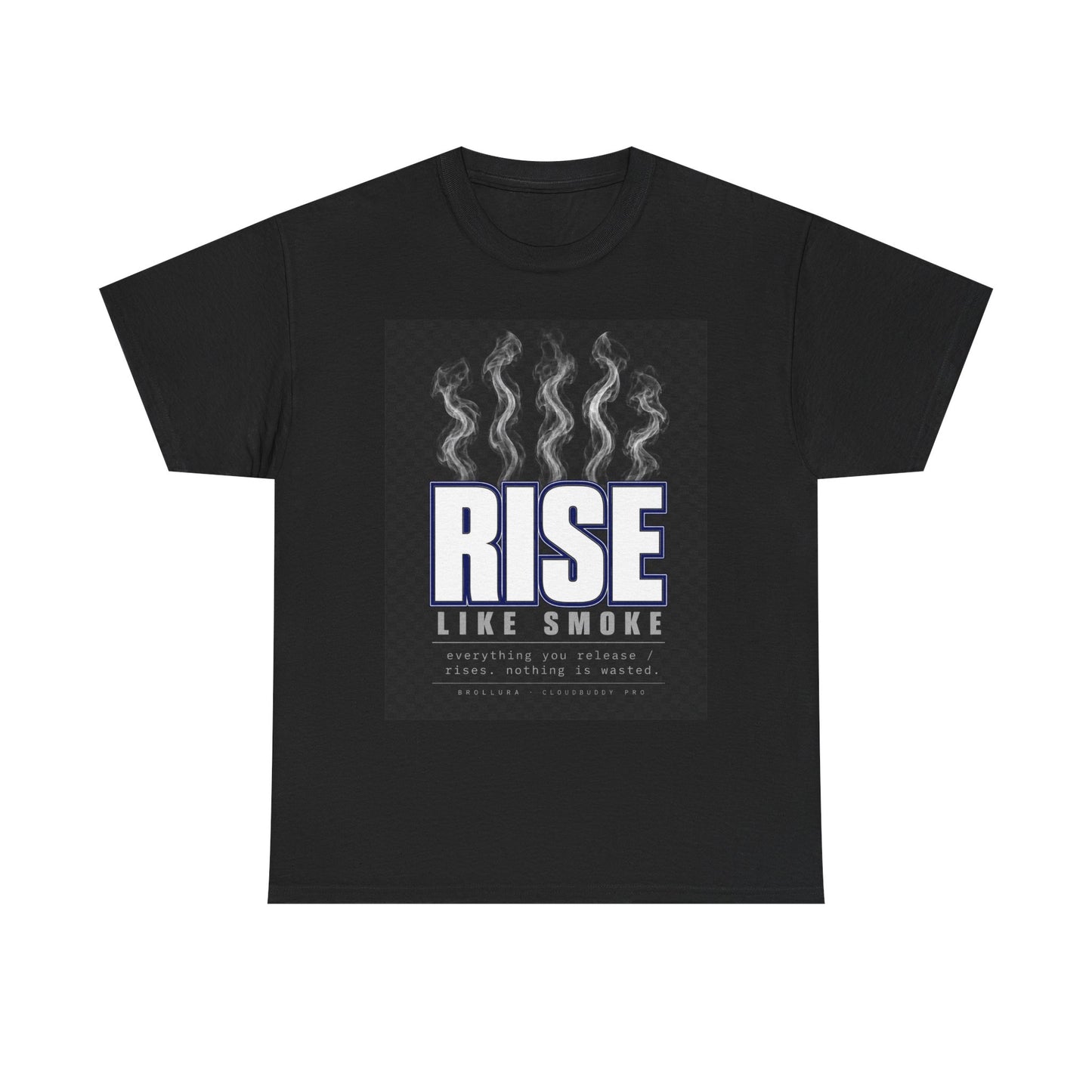 Rise Like Smoke T-Shirt — Motivational Graphic Tee