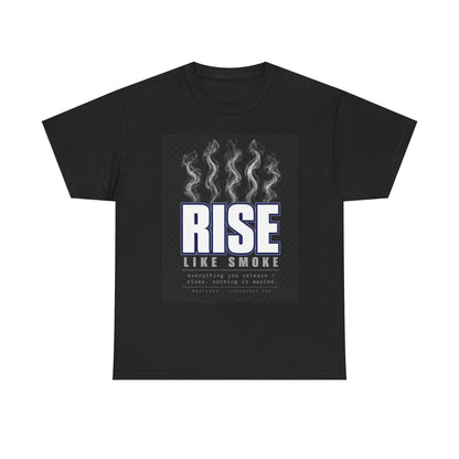Rise Like Smoke T-Shirt — Motivational Graphic Tee