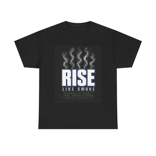 Rise Like Smoke T-Shirt — Motivational Graphic Tee