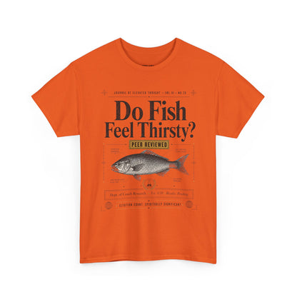 Funny T-Shirt — "Do Fish Feel Thirsty?" Vintage Fish Graphic Tee | Funny Science & Nature Shirt for Fishermen, Marine Lovers & Casual Wear