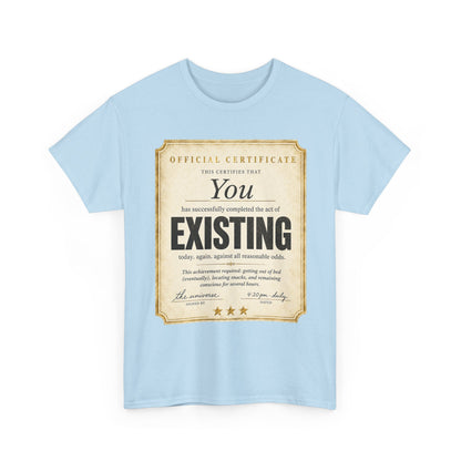 Existence Certificate T-Shirt — "You Exist" Funny Vintage Certificate Tee