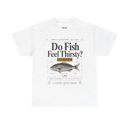 Funny T-Shirt — "Do Fish Feel Thirsty?" Vintage Fish Graphic Tee | Funny Science & Nature Shirt for Fishermen, Marine Lovers & Casual Wear