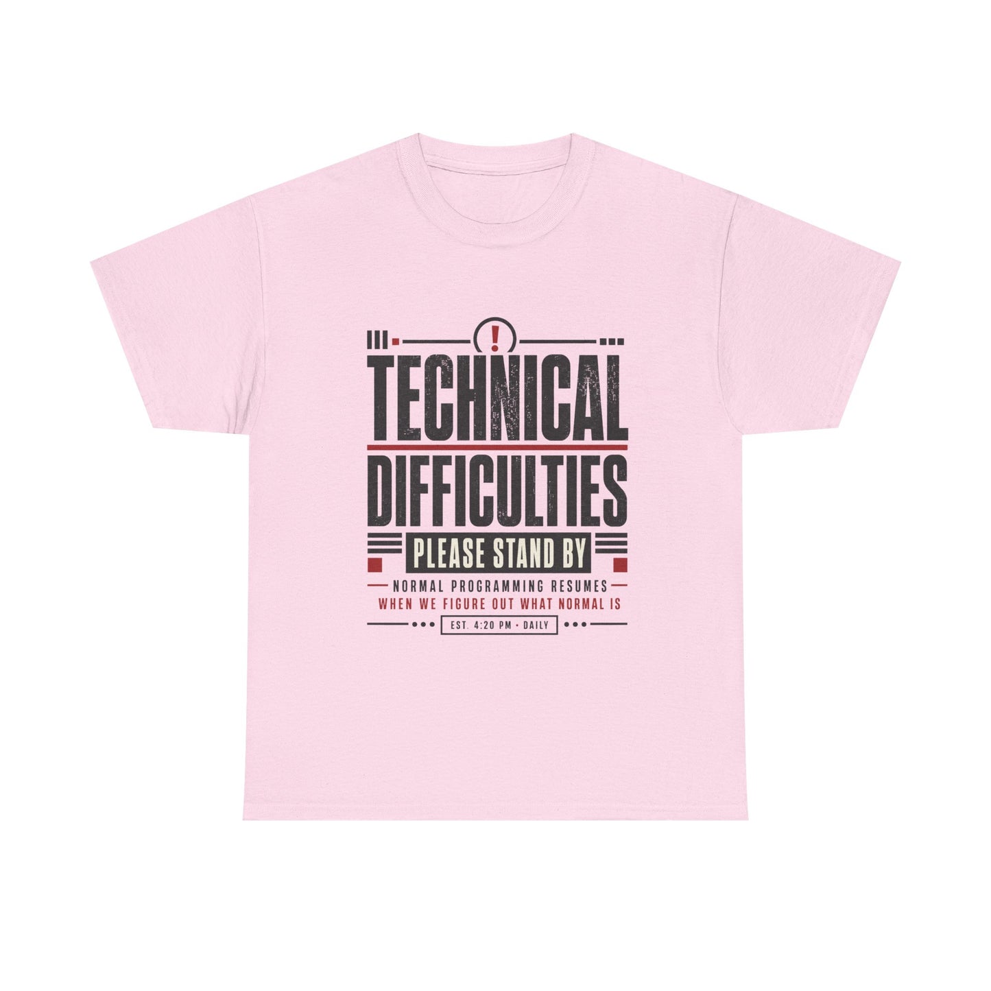 Funny Technical Difficulties Tee — "Please Stand By" Graphic T-Shirt
