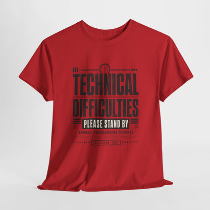 Funny Technical Difficulties Tee — "Please Stand By" Graphic T-Shirt