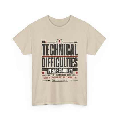 Funny Technical Difficulties Tee — "Please Stand By" Graphic T-Shirt
