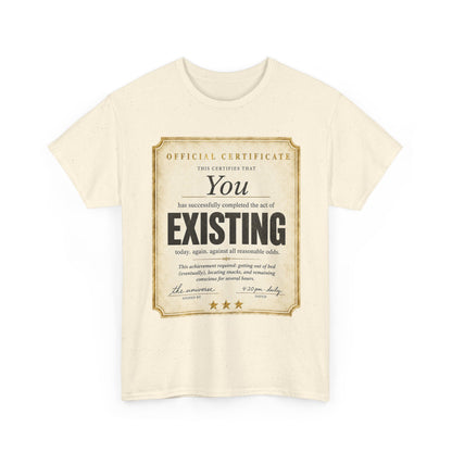 Existence Certificate T-Shirt — "You Exist" Funny Vintage Certificate Tee