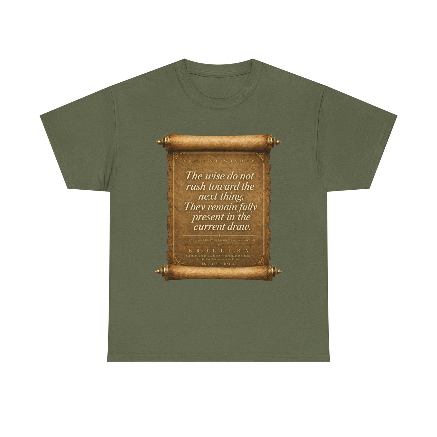 Inspirational Scroll Quote T-Shirt — "The wise do not rush toward the next thing"
