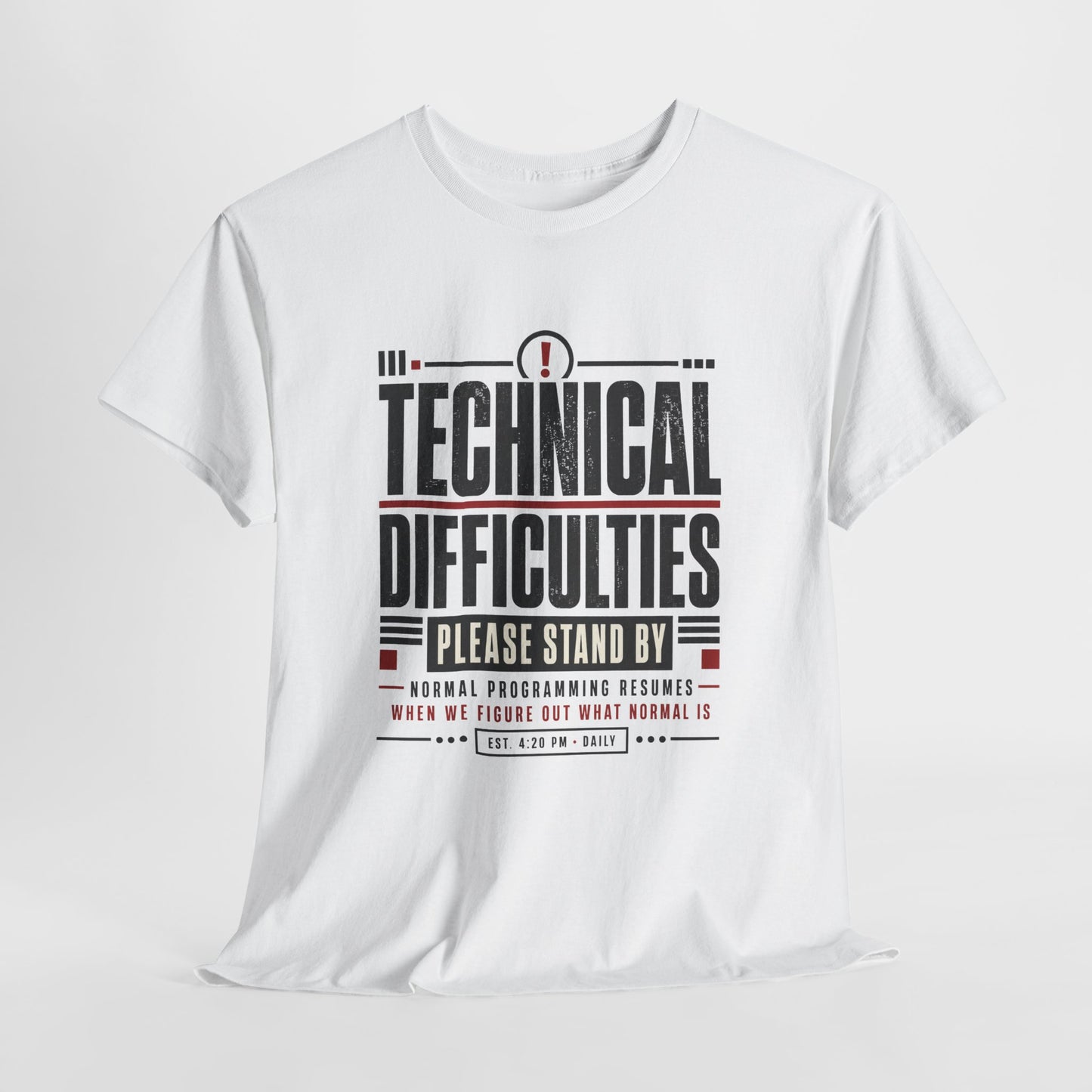 Funny Technical Difficulties Tee — "Please Stand By" Graphic T-Shirt