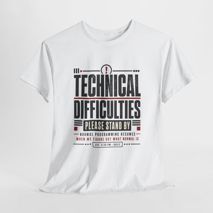 Funny Technical Difficulties Tee — "Please Stand By" Graphic T-Shirt
