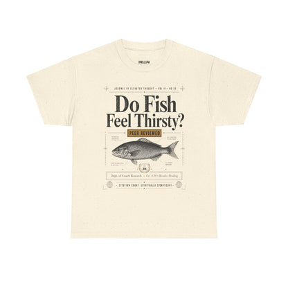Funny T-Shirt — "Do Fish Feel Thirsty?" Vintage Fish Graphic Tee | Funny Science & Nature Shirt for Fishermen, Marine Lovers & Casual Wear