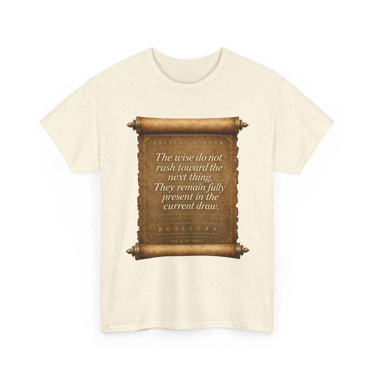 Inspirational Scroll Quote T-Shirt — "The wise do not rush toward the next thing"