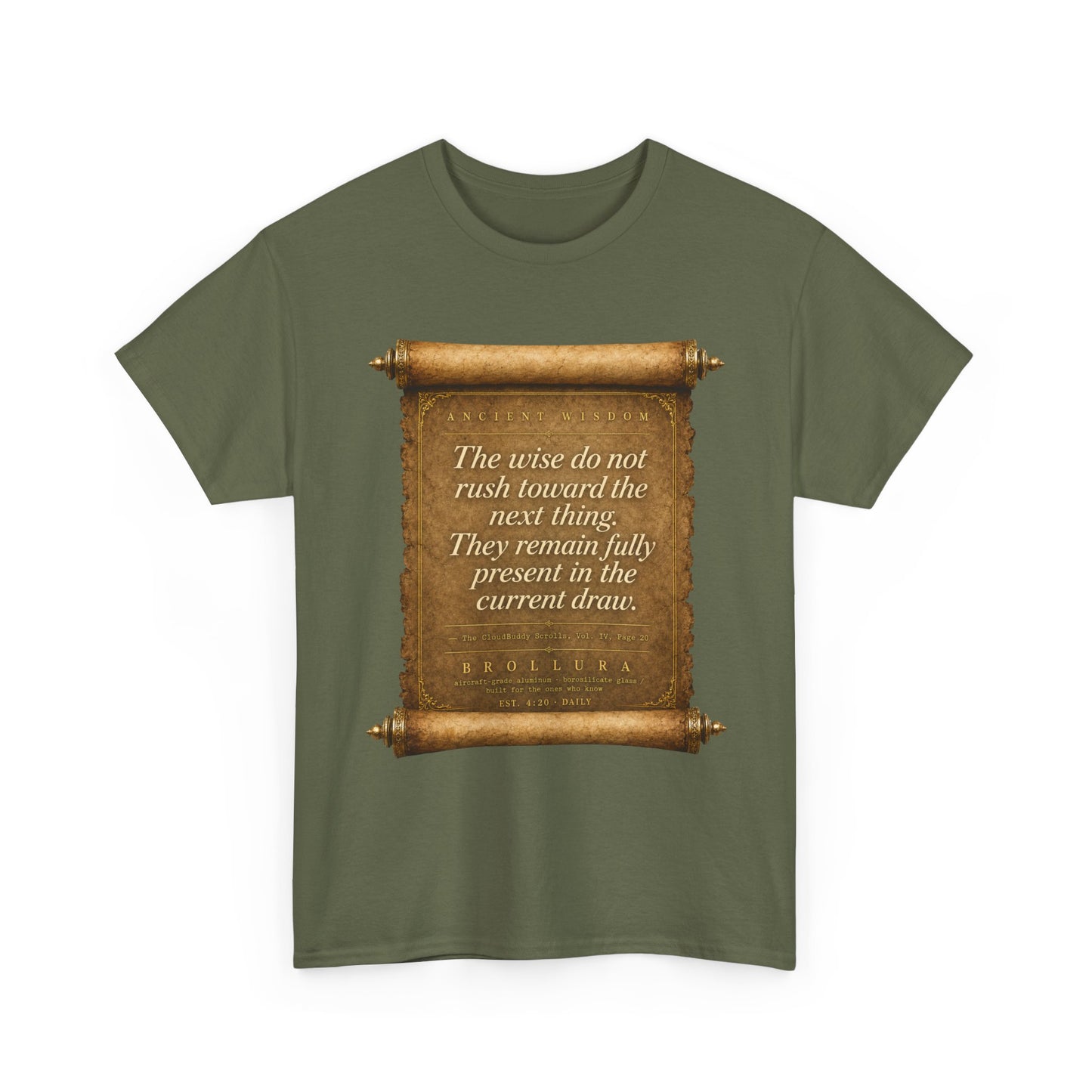 Inspirational Scroll Quote T-Shirt — "The wise do not rush toward the next thing"