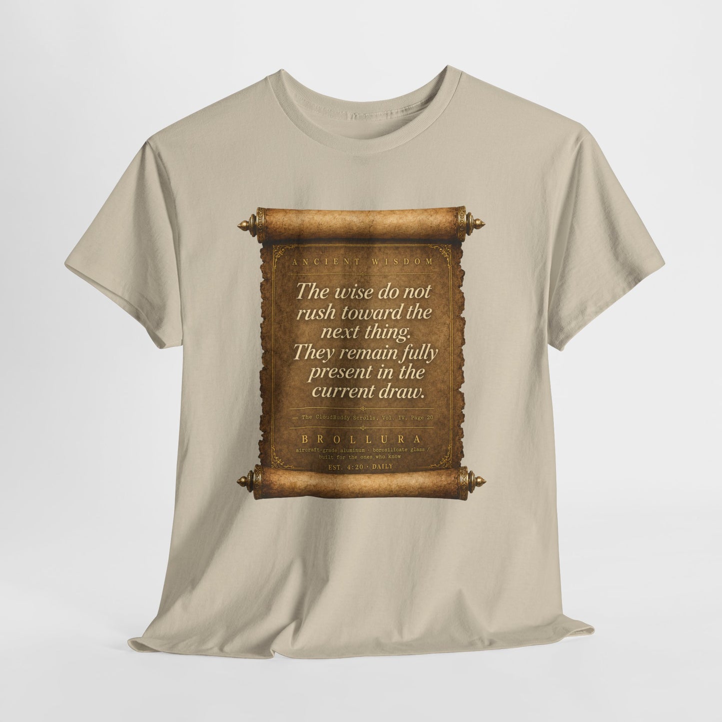 Inspirational Scroll Quote T-Shirt — "The wise do not rush toward the next thing"