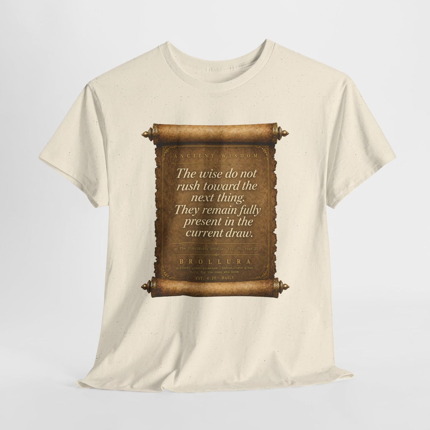 Inspirational Scroll Quote T-Shirt — "The wise do not rush toward the next thing"