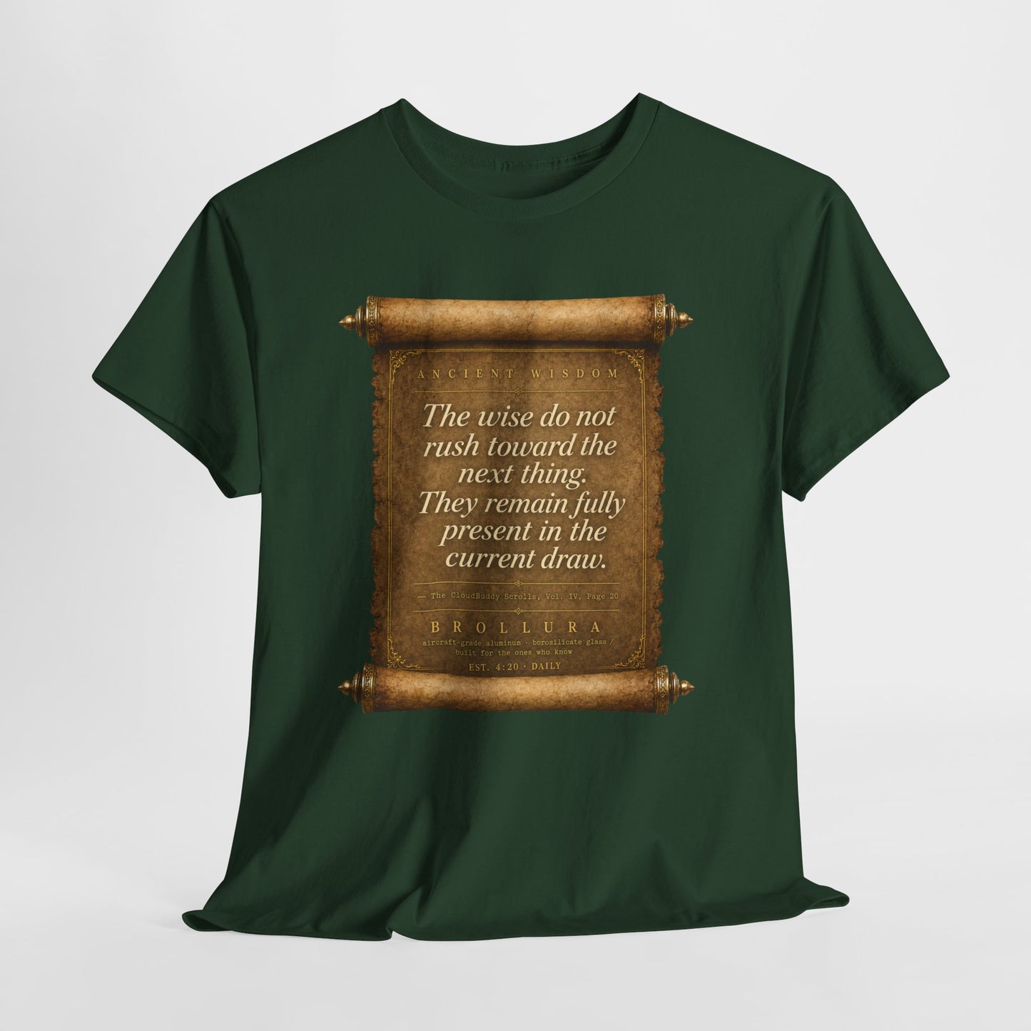 Inspirational Scroll Quote T-Shirt — "The wise do not rush toward the next thing"