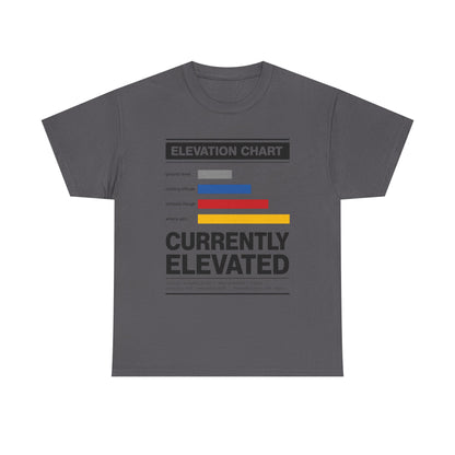 Funny Currently Elevated Tee — Elevation Chart Graphic T-Shirt