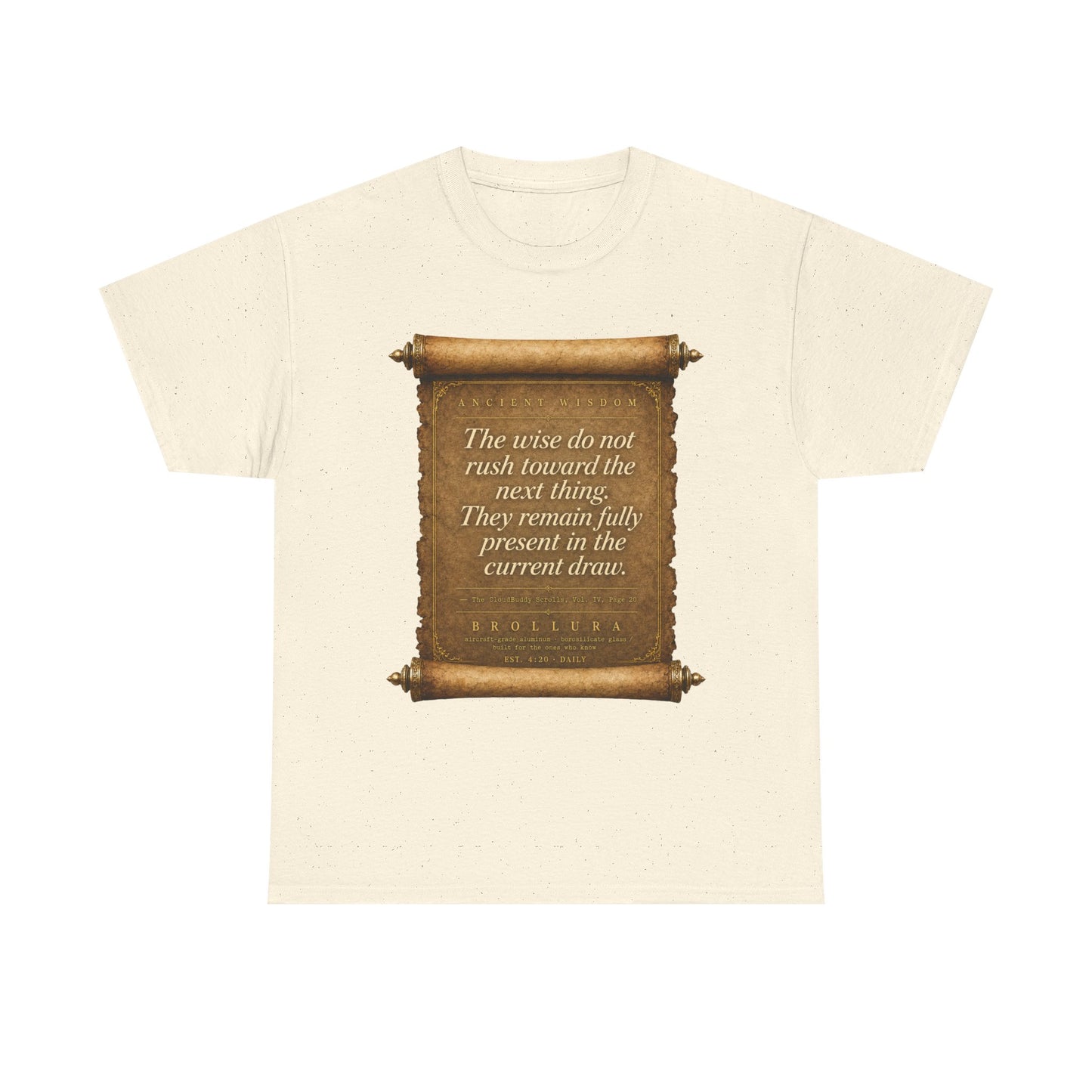 Inspirational Scroll Quote T-Shirt — "The wise do not rush toward the next thing"