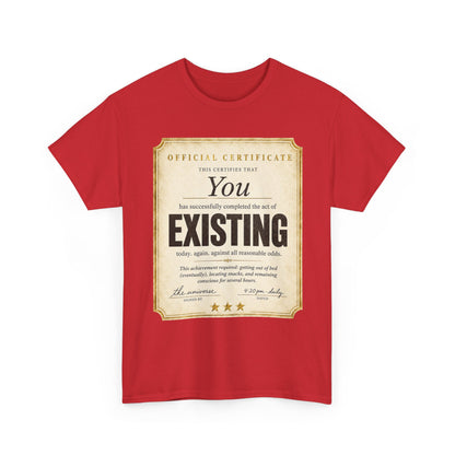 Existence Certificate T-Shirt — "You Exist" Funny Vintage Certificate Tee