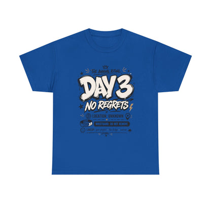 Funny Day 3 No Regrets Tee — Vintage Festival Party Graphic T-Shirt
