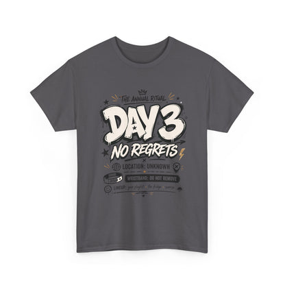 Funny Day 3 No Regrets Tee — Vintage Festival Party Graphic T-Shirt