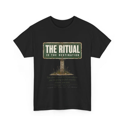 T-Shirt — "The Ritual Is the Destination" Vintage Road Sign Graphic Tee